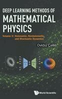 Ovidiu Calin - DEEP LEARNING METHODS OF MATHEMATICAL PHYSICS - VOLUME II: HOLONOMIC, NONHOLONOMIC AND STOCHASTIC DYNAMICS, Inbunden