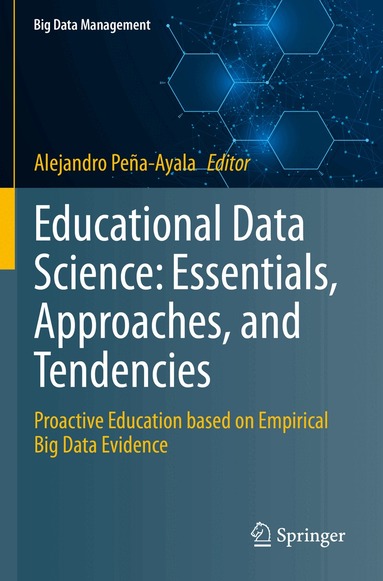Alejandro Peña-Ayala - Educational Data Science: Essentials, Approaches, and Tendencies, Häftad