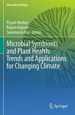 Microbial Symbionts and Plant Health: Trends and Applications for Changing Climate 1