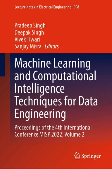Pradeep Singh, Deepak Singh, Vivek Tiwari, Sanjay Misra - Machine Learning and Computational Intelligence Techniques for Data Engineering, Inbunden