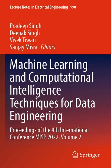 Pradeep Singh, Deepak Singh, Vivek Tiwari, Sanjay Misra - Machine Learning and Computational Intelligence Techniques for Data Engineering, Häftad