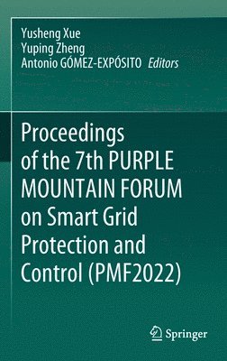 Proceedings of the 7th PURPLE MOUNTAIN FORUM on Smart Grid Protection and Control (PMF2022) 1