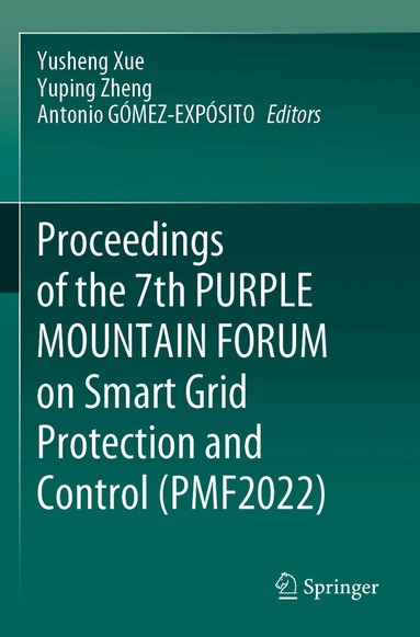 Yusheng Xue, Yuping Zheng, Antonio Gómez-Expósito - Proceedings of the 7th PURPLE MOUNTAIN FORUM on Smart Grid Protection and Control (PMF2022), Häftad
