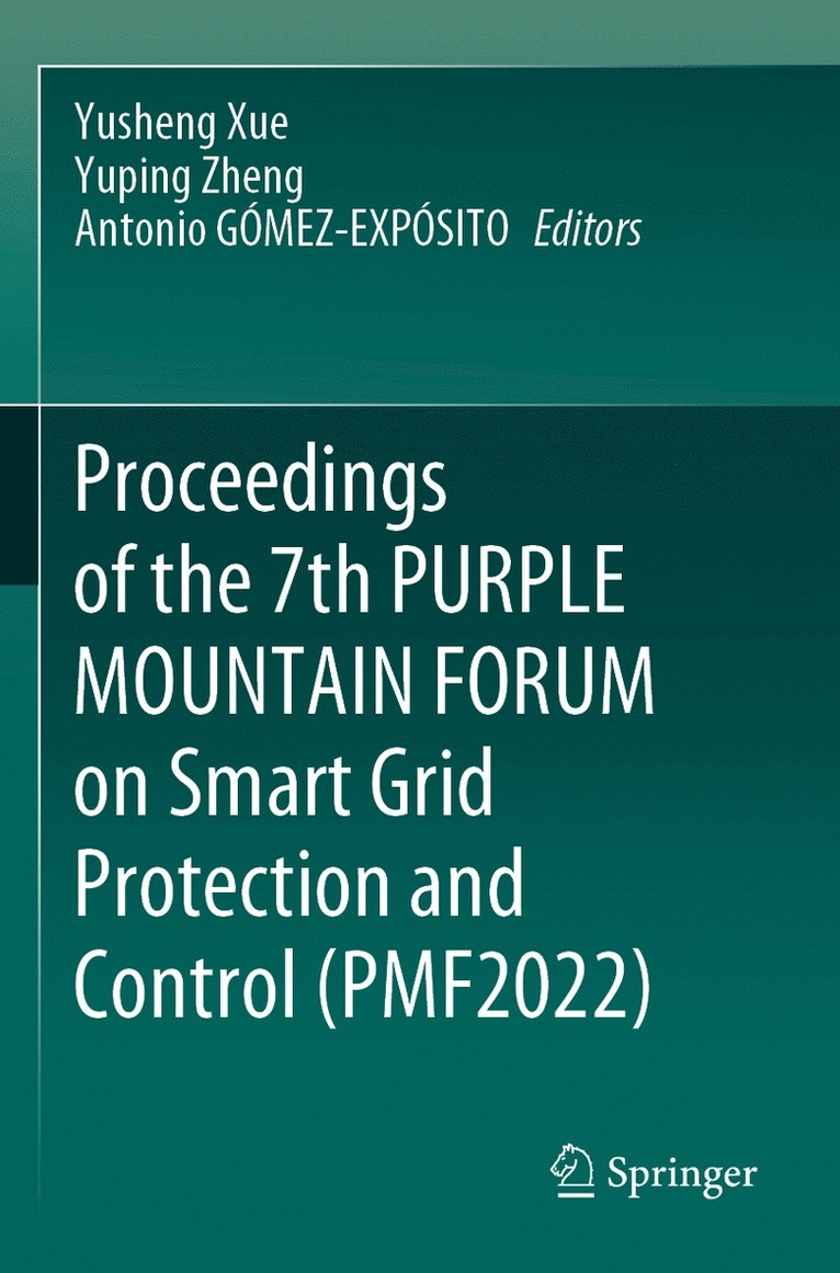 Yusheng Xue, Yuping Zheng, Antonio Gómez-Expósito, Antonio Gomez-Exposito - Proceedings of the 7th PURPLE MOUNTAIN FORUM on Smart Grid Protection and Control (PMF2022), Häftad