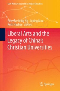 bokomslag Liberal Arts and the Legacy of China's Christian Universities