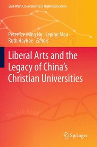 bokomslag Liberal Arts and the Legacy of China's Christian Universities