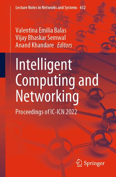 Valentina Emilia Balas, Vijay Bhaskar Semwal, Anand Khandare - Intelligent Computing and Networking, Häftad