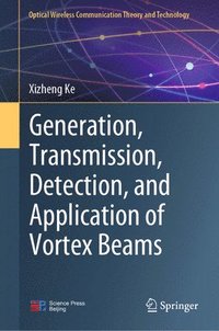 bokomslag Generation, Transmission, Detection, and Application of Vortex Beams
