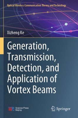 bokomslag Generation, Transmission, Detection, and Application of Vortex Beams