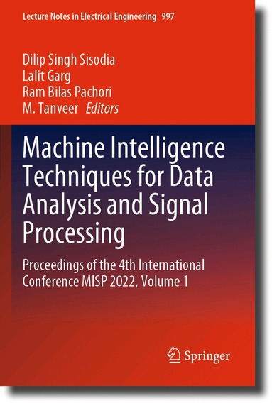 Dilip Singh Sisodia, Lalit Garg, Ram Bilas Pachori, M. Tanveer - Machine Intelligence Techniques for Data Analysis and Signal Processing, Häftad