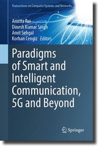 bokomslag Paradigms of Smart and Intelligent Communication, 5G and Beyond