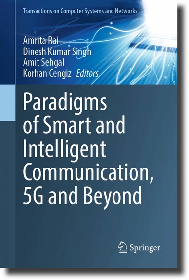 Amrita Rai, Dinesh Kumar Singh, Amit Sehgal, Korhan Cengiz - Paradigms of Smart and Intelligent Communication, 5G and Beyond, Inbunden