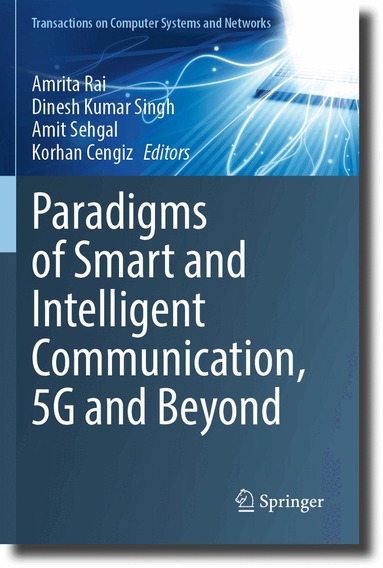 Amrita Rai, Dinesh Kumar Singh, Amit Sehgal, Korhan Cengiz - Paradigms of Smart and Intelligent Communication, 5G and Beyond, Häftad