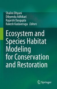 bokomslag Ecosystem and Species Habitat Modeling for Conservation and Restoration