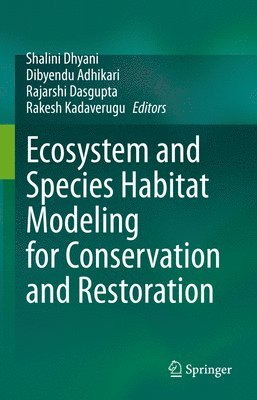 Ecosystem and Species Habitat Modeling for Conservation and Restoration 1