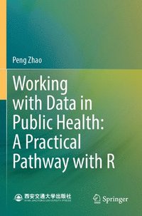 bokomslag Working with Data in Public Health: A Practical Pathway with R