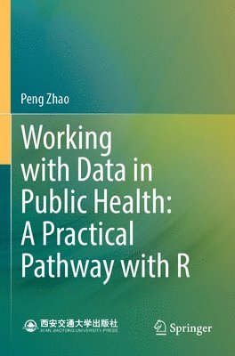 bokomslag Working with Data in Public Health: A Practical Pathway with R