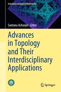bokomslag Advances in Topology and Their Interdisciplinary Applications