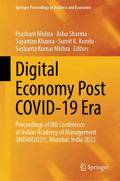 Prashant Mishra, Ashu Sharma, Sayantan Khanra, Sumit K. Kundu, Sushanta Kumar Mishra - Digital Economy Post COVID-19 Era, Inbunden