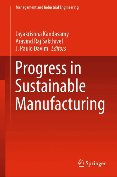 Jayakrishna Kandasamy, Aravind Raj Sakthivel, J. Paulo Davim - Progress in Sustainable Manufacturing, Inbunden