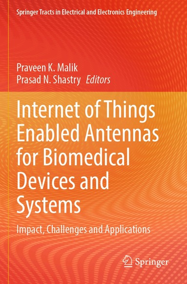 Praveen K. Malik, Prasad N. Shastry - Internet of Things Enabled Antennas for Biomedical Devices and Systems, Häftad