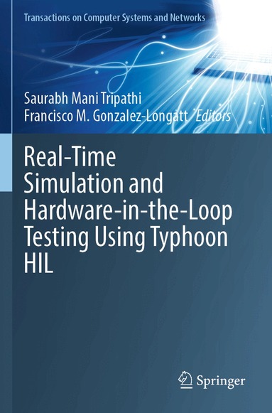 Saurabh Mani Tripathi, Francisco M. Gonzalez-Longatt - Real-Time Simulation and Hardware-in-the-Loop Testing Using Typhoon HIL, Häftad