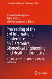 bokomslag Proceeding of the 3rd International Conference on Electronics, Biomedical Engineering, and Health Informatics