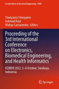 bokomslag Proceeding of the 3rd International Conference on Electronics, Biomedical Engineering, and Health Informatics