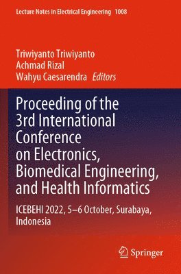 Proceeding of the 3rd International Conference on Electronics, Biomedical Engineering, and Health Informatics 1