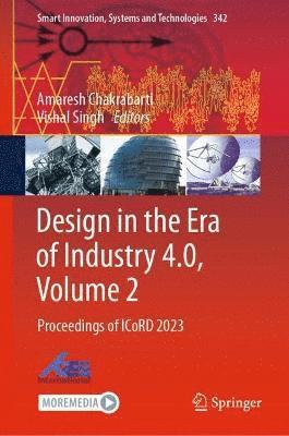 Amaresh Chakrabarti, Vishal Singh - Design in the Era of Industry 4.0, Volume 2, Inbunden