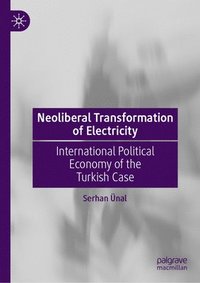 bokomslag Neoliberal Transformation of Electricity