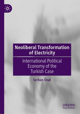 bokomslag Neoliberal Transformation of Electricity