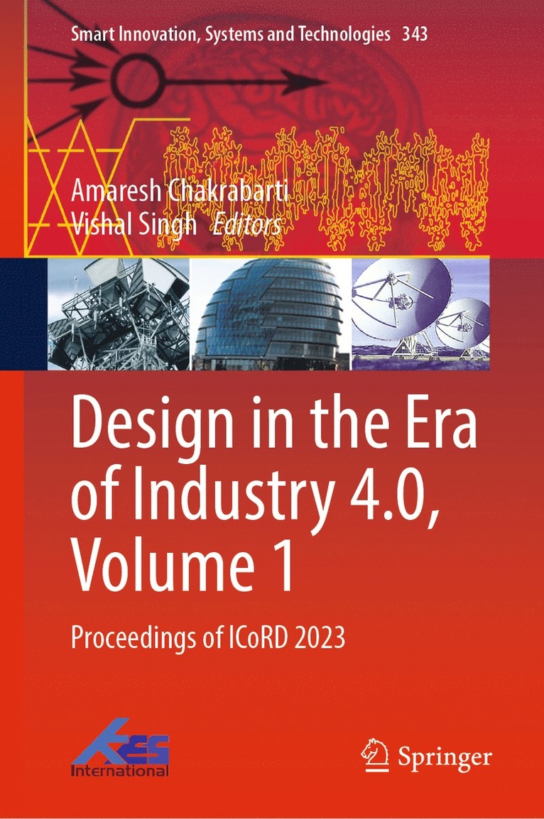 Amaresh Chakrabarti, Vishal Singh - Design in the Era of Industry 4.0, Volume 1, Inbunden