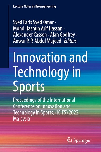 Syed Faris Syed Omar, Mohd Hasnun Arif Hassan, Alexander Casson, Alan Godfrey, Anwar P. P. Abdul Majeed - Innovation and Technology in Sports, Inbunden