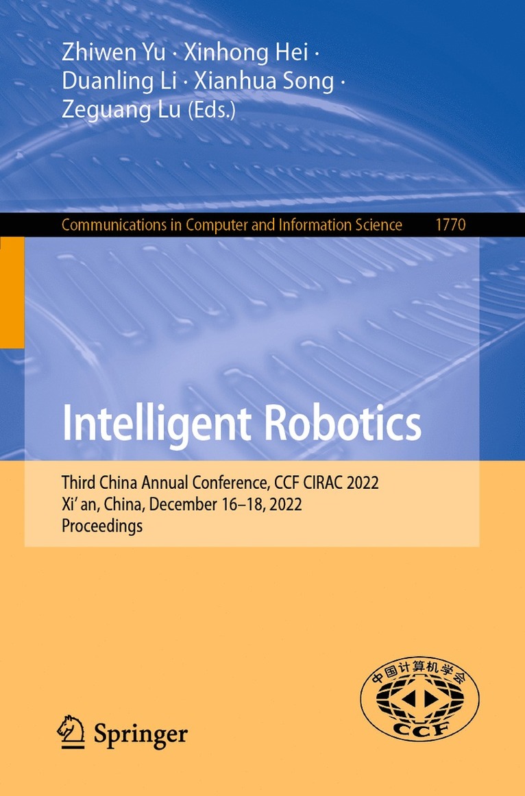 Zhiwen Yu, Xinhong Hei, Duanling Li, Xianhua Song, Zeguang Lu - Intelligent Robotics, Häftad