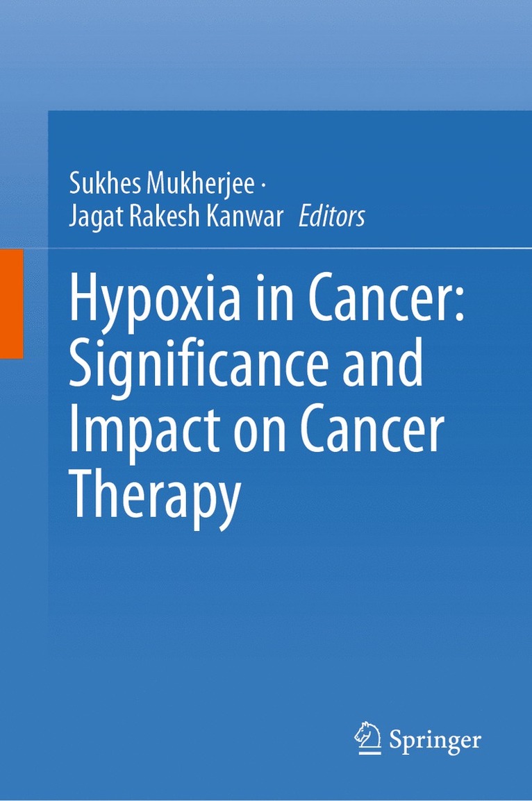 Sukhes Mukherjee, Jagat Rakesh Kanwar - Hypoxia in Cancer: Significance and Impact on Cancer Therapy, Inbunden