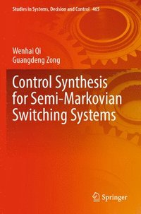 bokomslag Control Synthesis for Semi-Markovian Switching Systems