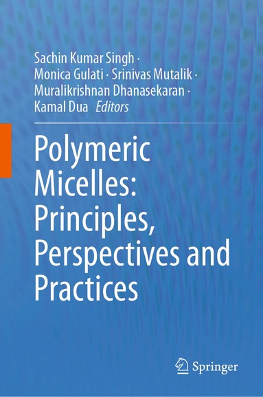 Sachin Kumar Singh, Monica Gulati, Srinivas Mutalik, Muralikrishnan Dhanasekaran, Kamal Dua - Polymeric Micelles: Principles, Perspectives and Practices, Inbunden