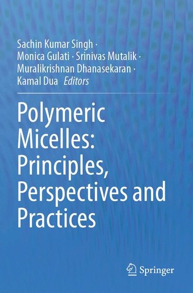 Sachin Kumar Singh, Monica Gulati, Srinivas Mutalik, Muralikrishnan Dhanasekaran, Kamal Dua - Polymeric Micelles: Principles, Perspectives and Practices, Häftad