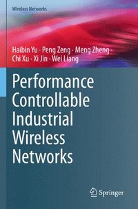 bokomslag Performance Controllable Industrial Wireless Networks