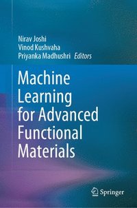 bokomslag Machine Learning for Advanced Functional Materials