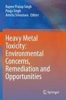 bokomslag Heavy Metal Toxicity: Environmental Concerns, Remediation and Opportunities