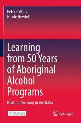 Learning from 50 Years of Aboriginal Alcohol Programs 1