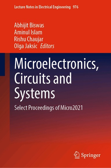 Abhijit Biswas, Aminul Islam, Rishu Chaujar, Olga Jaksic - Microelectronics, Circuits and Systems, Inbunden