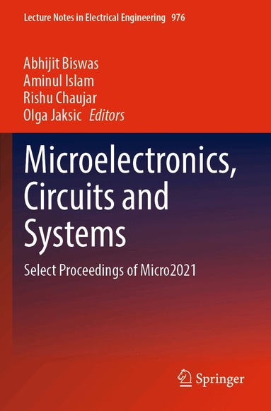 Abhijit Biswas, Aminul Islam, Rishu Chaujar, Olga Jaksic - Microelectronics, Circuits and Systems, Häftad