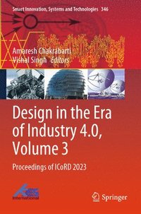 bokomslag Design in the Era of Industry 4.0, Volume 3