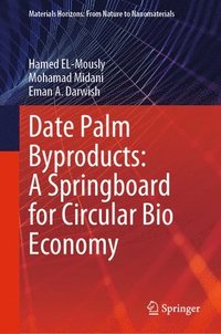 bokomslag Date Palm Byproducts: A Springboard for Circular Bio Economy