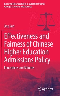 Effectiveness and Fairness of Chinese Higher Education Admissions Policy 1