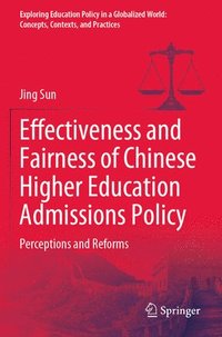 bokomslag Effectiveness and Fairness of Chinese Higher Education Admissions Policy