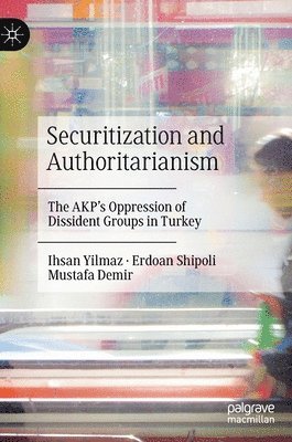 bokomslag Securitization and Authoritarianism